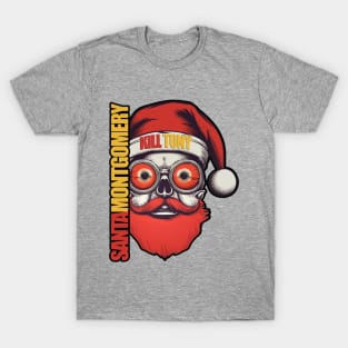 Santa Montgomery Kill Tony Fan Design T-Shirt